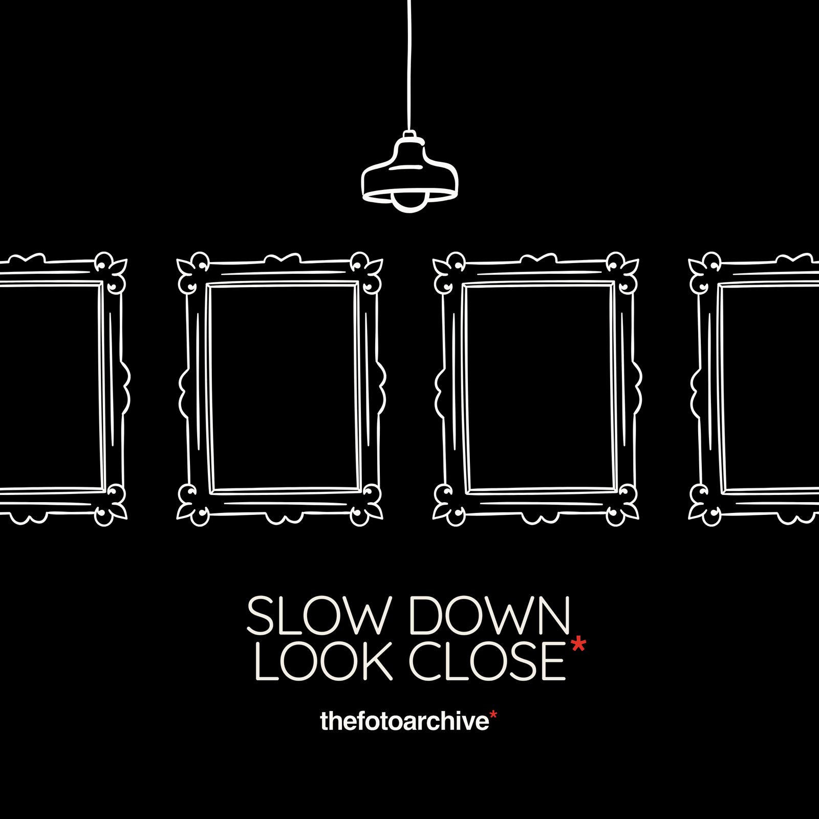 Slow down, look close – thefotoarchive